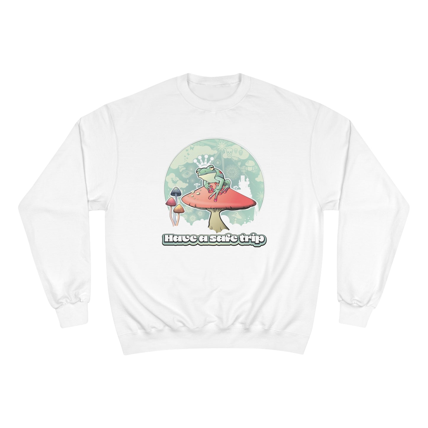 Have a Safe Trip - Sweatshirt